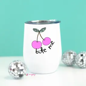 Bite Me Funny Cherry Wine Cup