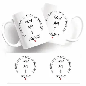 Fuck Up Your Day Mug