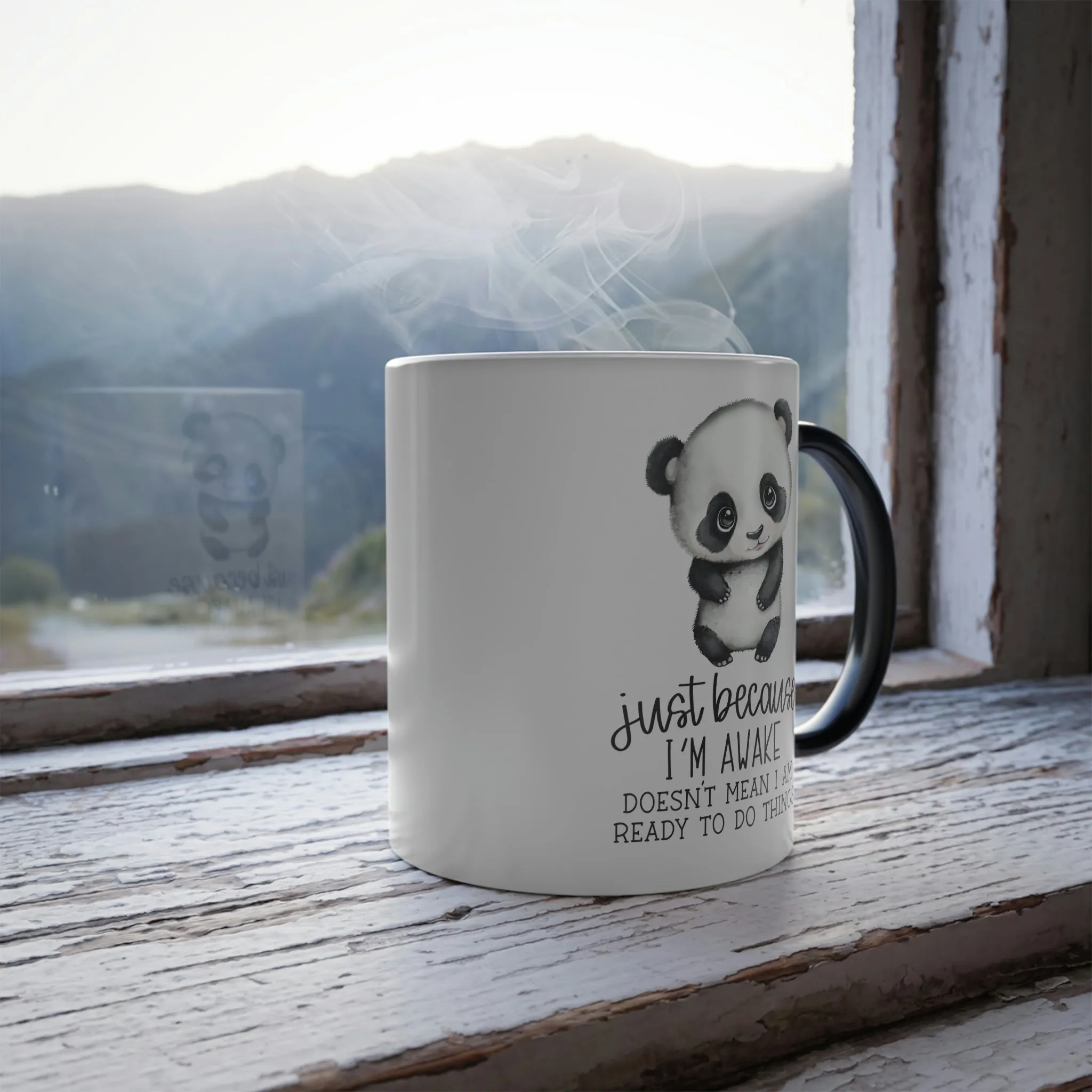 Just because I'm awake doesn't mean I'm ready to do anything panda 11oz Color Morphing Mug