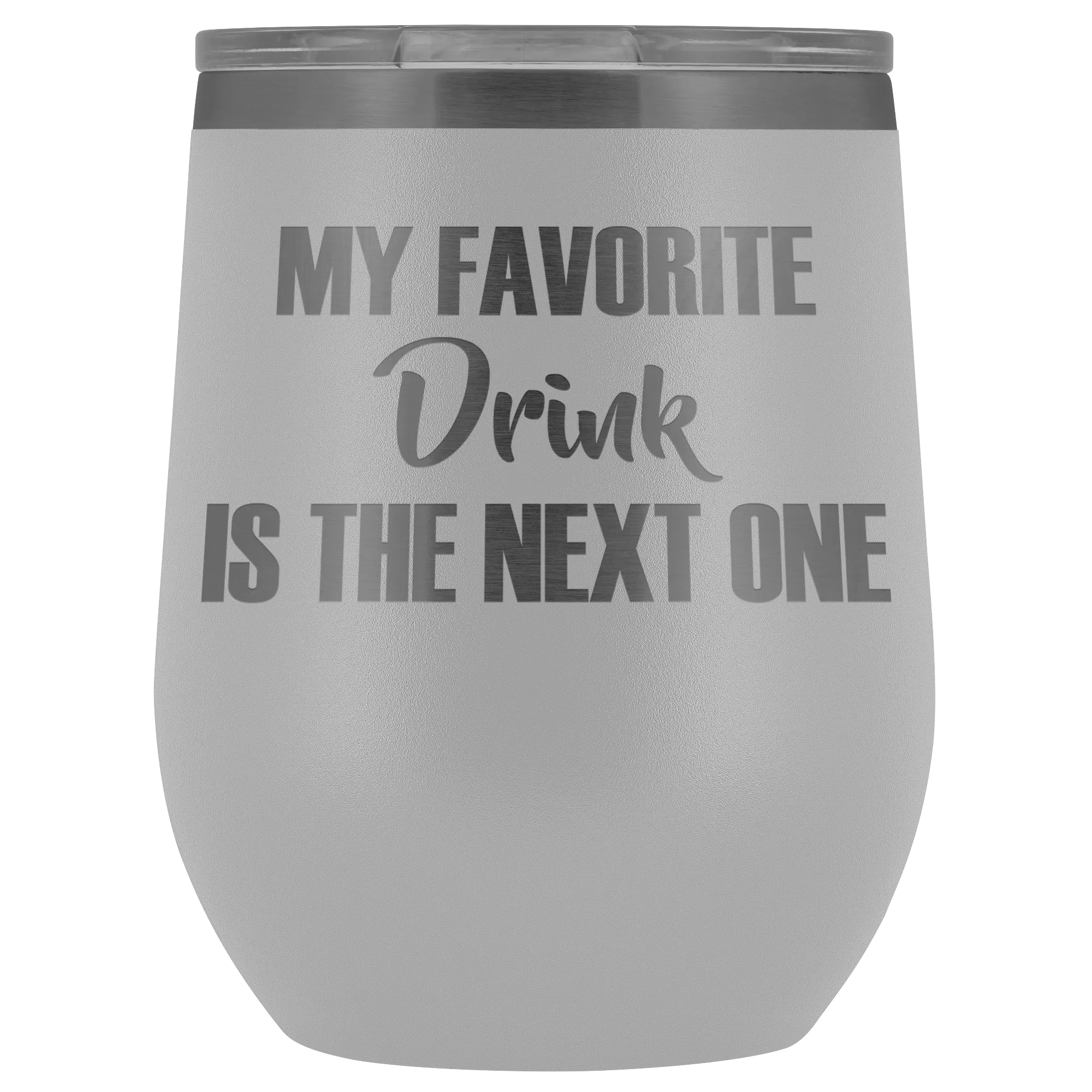 My Favorite Drink is the Next One Wine Tumbler