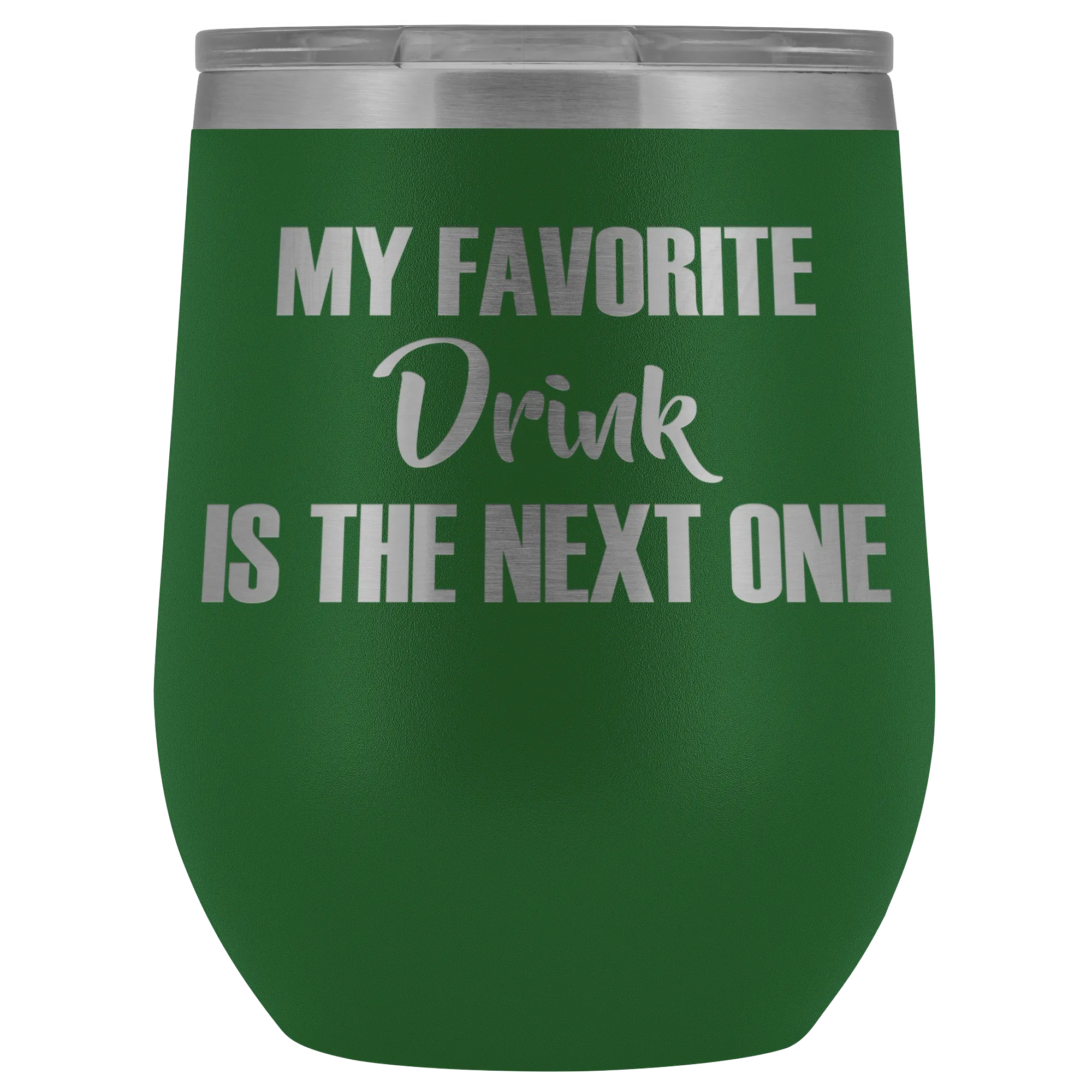 My Favorite Drink is the Next One Wine Tumbler