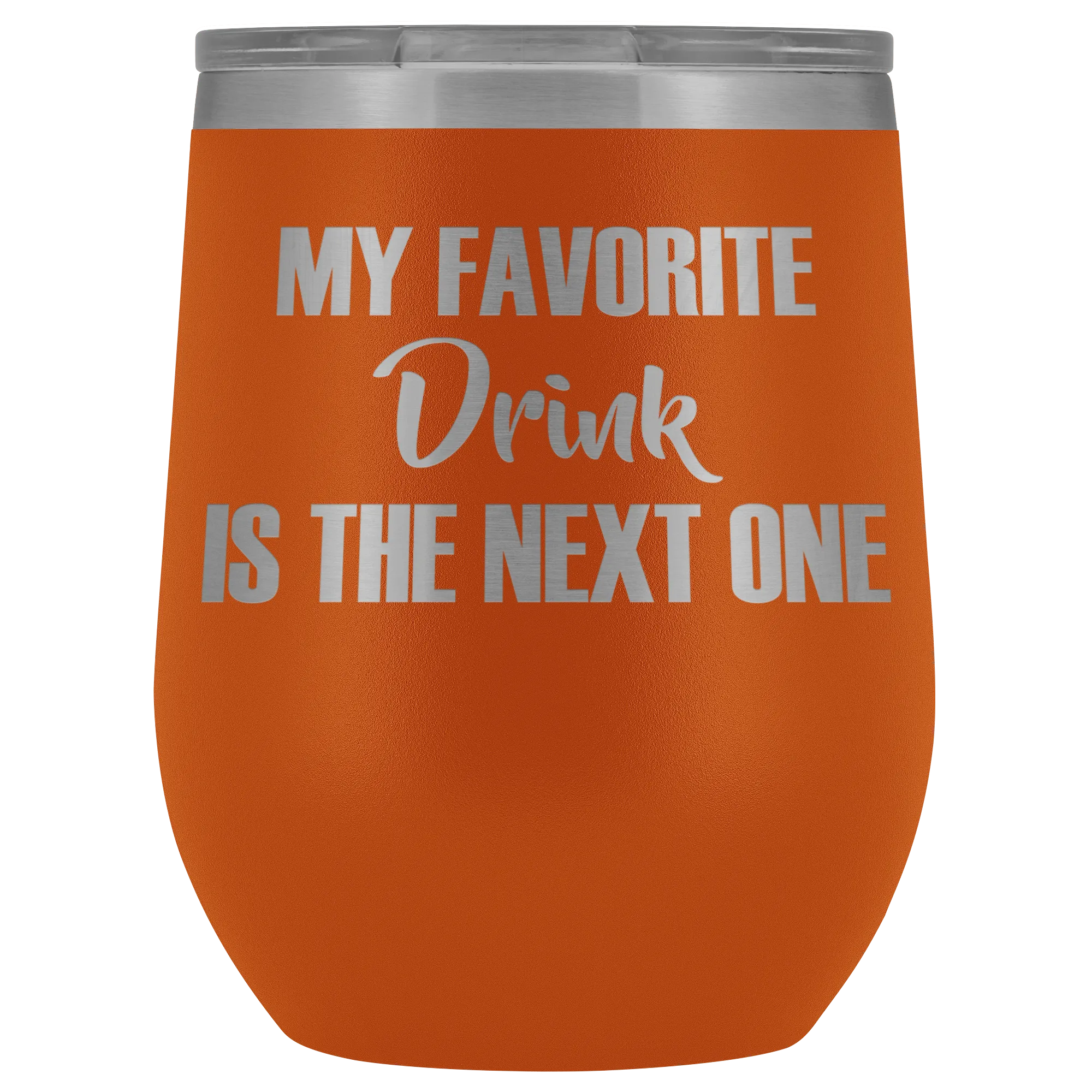 My Favorite Drink is the Next One Wine Tumbler