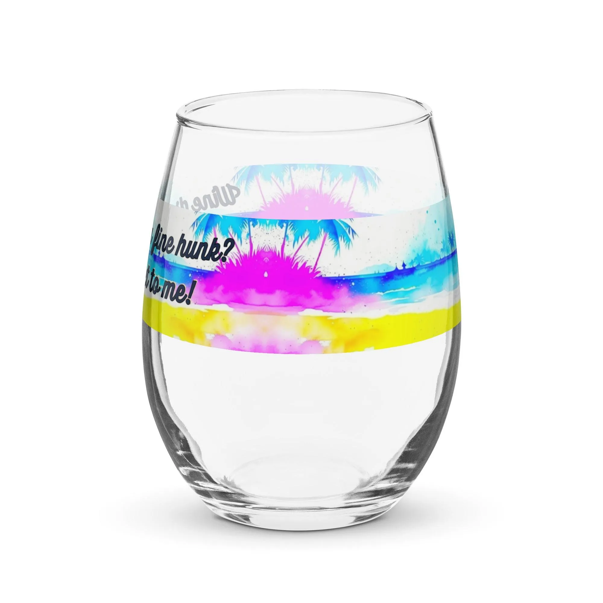 "Wine Drunk with a Fine Hunk" Stemless Wine Glass