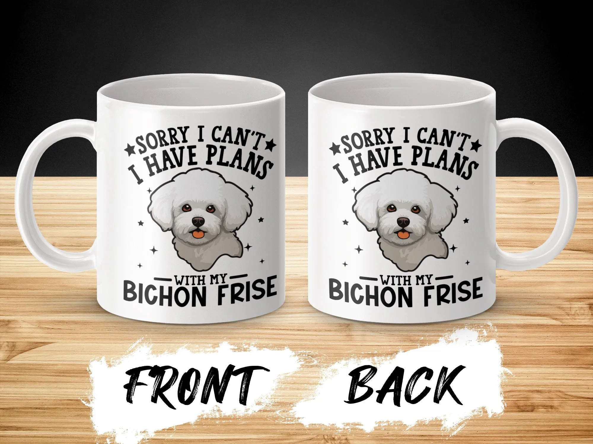 Sorry I Can't I Have Plans With My Bichon Frise Mug