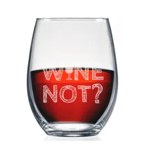 Wine Not Stemless Wine Glass